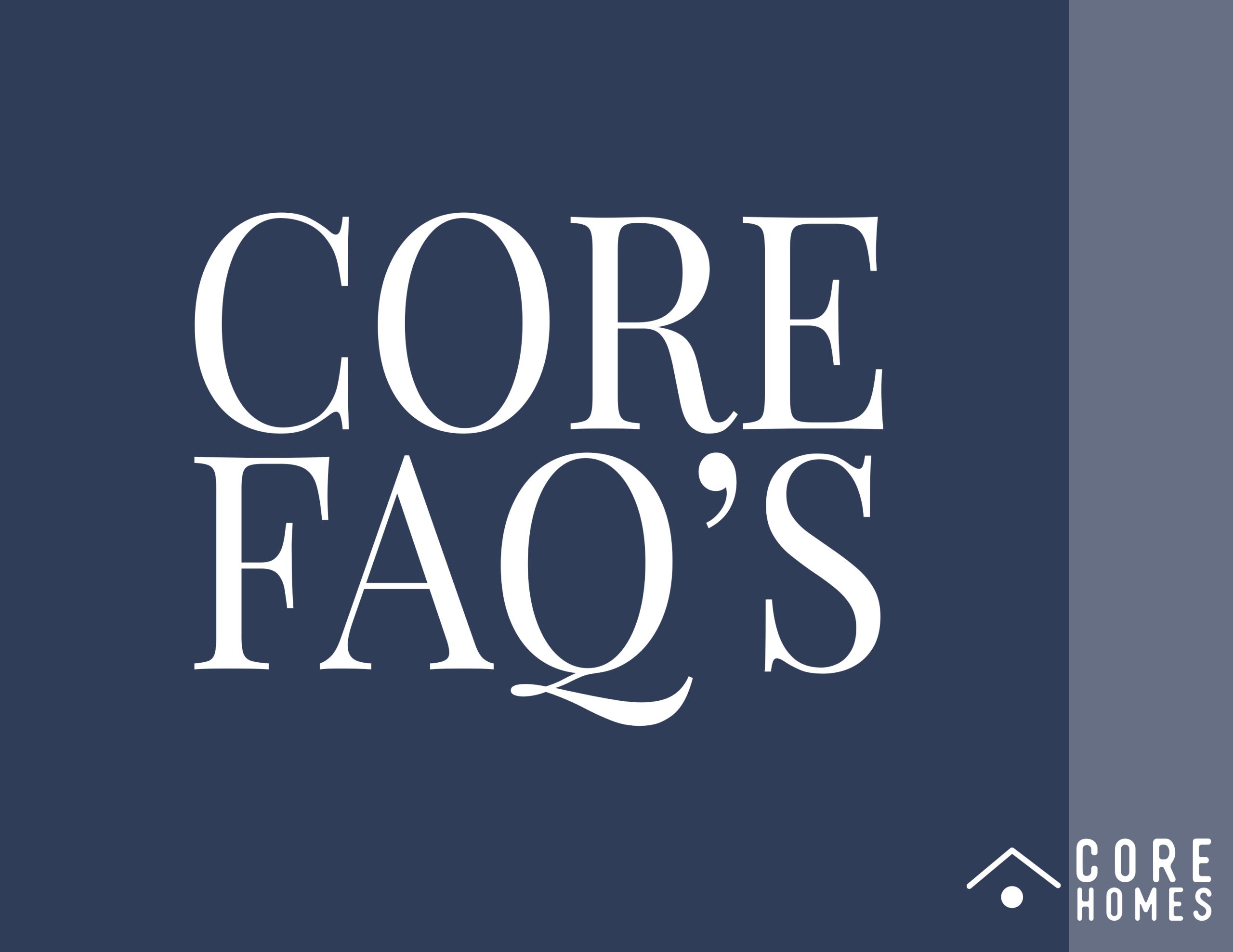 Core Homes FAQS intro image